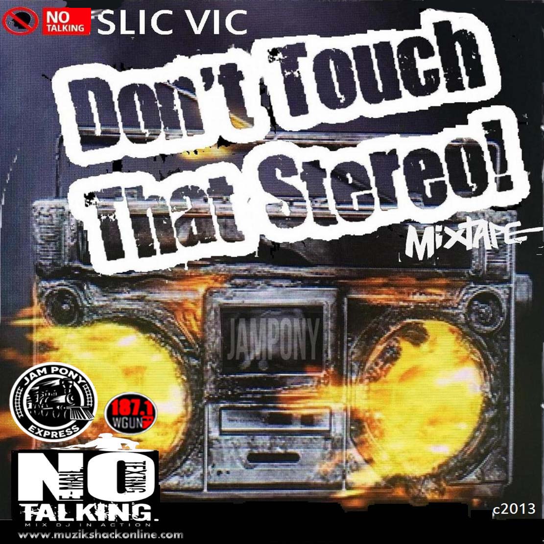 SLIC VIC - DONT TOUCH THAT STEREO MEGAMIX c2013