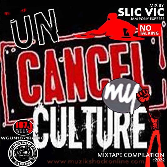 SLIC VIC - UNCANCEL MY CULTURE COMPILATION MIX (PROMO COPY) c2022