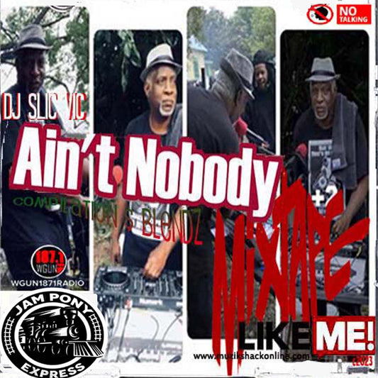 SLIC VIC - AINT NOBODY MIXTAPE LIKE ME (JPE RMX) c2023